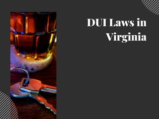DUI Laws in
Virginia
 