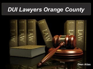 DUI Lawyers Orange County
Oren Atias
 
