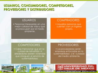 USUARIOS, CONSUMIDORES, COMPETIDORES,
PROVEEDORES Y DISTRIBUIDORES
 
