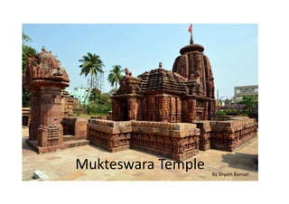 Mukteswara Temple By Shyam Raman
 
