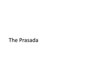 The Prasada
 