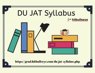 https://grad.hitbullseye.com/du-jat-syllabus.php
DU JAT Syllabus
 