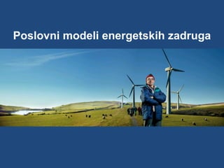 Poslovni modeli energetskih zadruga

 