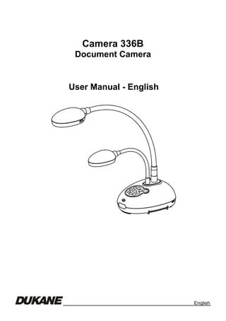English
Camera 336B
Document Camera
User Manual - English
 