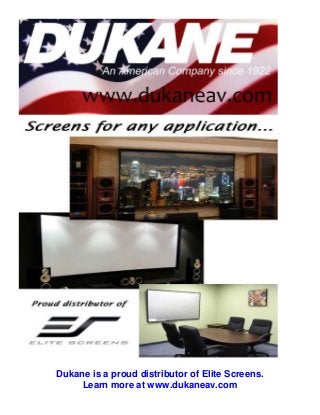 Dukane is a proud distributor of Elite Screens.
Learn more at www.dukaneav.com

 