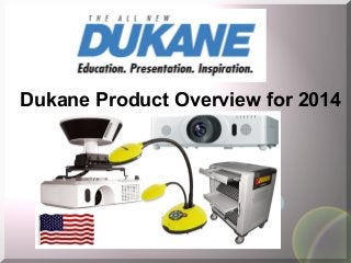 Dukane Product Overview for 2014
 