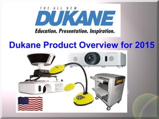 Dukane Product Overview for 2015
 