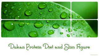 Dukan Protein Diet and Slim Figure
 