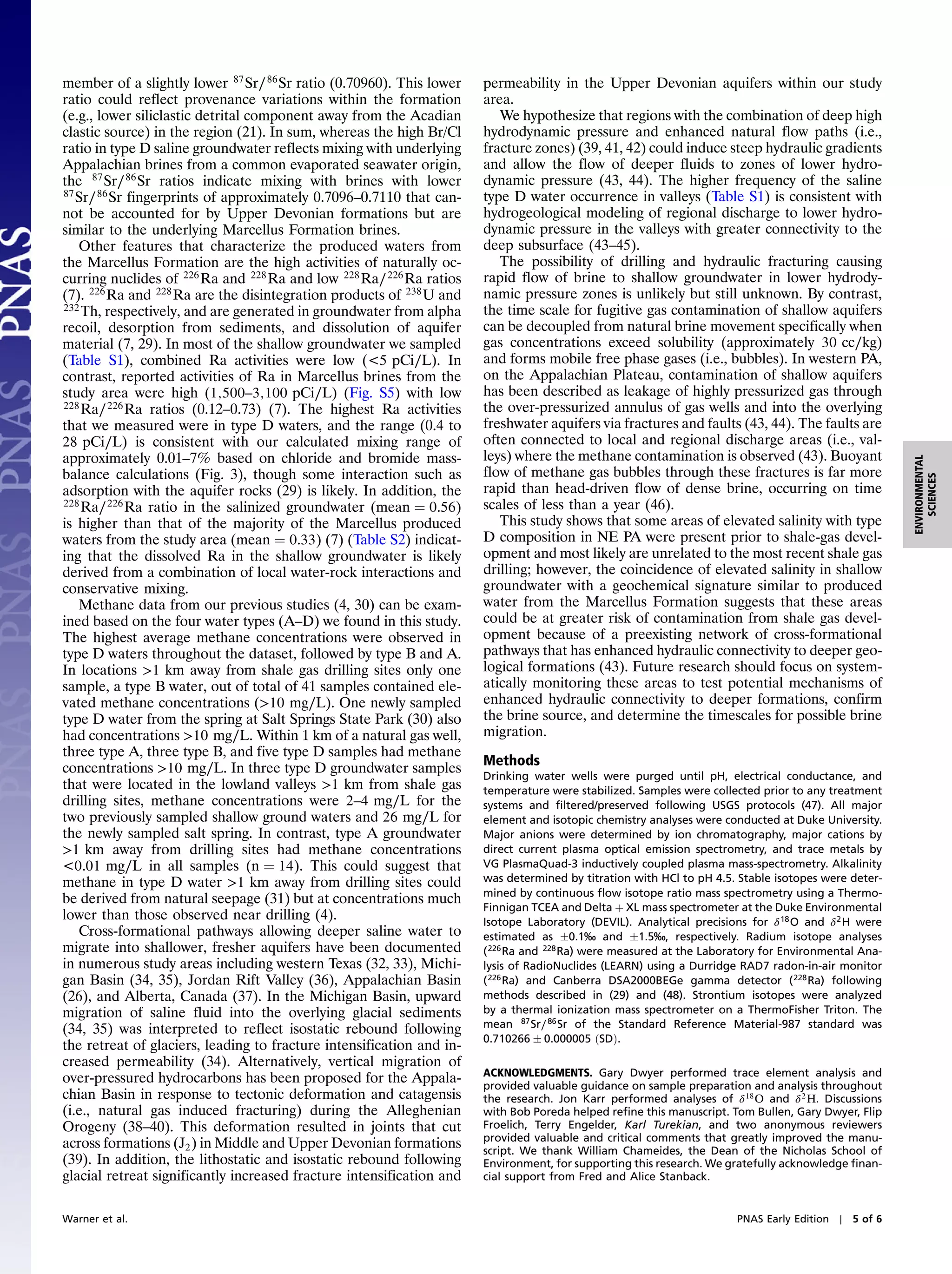 member of a slightly lower 87 Sr∕ 86 Sr ratio (0.70960). This lower    permeability in the Upper Devonian aquifers within our study
ratio could reflect provenance variations within the formation         area.
(e.g., lower siliclastic detrital component away from the Acadian         We hypothesize that regions with the combination of deep high
clastic source) in the region (21). In sum, whereas the high Br/Cl     hydrodynamic pressure and enhanced natural flow paths (i.e.,
ratio in type D saline groundwater reflects mixing with underlying     fracture zones) (39, 41, 42) could induce steep hydraulic gradients
Appalachian brines from a common evaporated seawater origin,           and allow the flow of deeper fluids to zones of lower hydro-
the 87 Sr∕ 86 Sr ratios indicate mixing with brines with lower         dynamic pressure (43, 44). The higher frequency of the saline
87 Sr∕ 86 Sr fingerprints of approximately 0.7096–0.7110 that can-     type D water occurrence in valleys (Table S1) is consistent with
not be accounted for by Upper Devonian formations but are              hydrogeological modeling of regional discharge to lower hydro-
similar to the underlying Marcellus Formation brines.                  dynamic pressure in the valleys with greater connectivity to the
   Other features that characterize the produced waters from           deep subsurface (43–45).
the Marcellus Formation are the high activities of naturally oc-          The possibility of drilling and hydraulic fracturing causing
curring nuclides of 226 Ra and 228 Ra and low 228 Ra∕ 226 Ra ratios    rapid flow of brine to shallow groundwater in lower hydrody-
(7). 226 Ra and 228 Ra are the disintegration products of 238 U and    namic pressure zones is unlikely but still unknown. By contrast,
232 Th, respectively, and are generated in groundwater from alpha      the time scale for fugitive gas contamination of shallow aquifers
recoil, desorption from sediments, and dissolution of aquifer          can be decoupled from natural brine movement specifically when
material (7, 29). In most of the shallow groundwater we sampled        gas concentrations exceed solubility (approximately 30 cc∕kg)
(Table S1), combined Ra activities were low (<5 pCi∕L). In             and forms mobile free phase gases (i.e., bubbles). In western PA,
contrast, reported activities of Ra in Marcellus brines from the       on the Appalachian Plateau, contamination of shallow aquifers
study area were high (1;500–3;100 pCi∕L) (Fig. S5) with low            has been described as leakage of highly pressurized gas through
228 Ra∕ 226 Ra ratios (0.12–0.73) (7). The highest Ra activities       the over-pressurized annulus of gas wells and into the overlying
that we measured were in type D waters, and the range (0.4 to          freshwater aquifers via fractures and faults (43, 44). The faults are
28 pCi∕L) is consistent with our calculated mixing range of            often connected to local and regional discharge areas (i.e., val-
approximately 0.01–7% based on chloride and bromide mass-              leys) where the methane contamination is observed (43). Buoyant




                                                                                                                                                      ENVIRONMENTAL
balance calculations (Fig. 3), though some interaction such as         flow of methane gas bubbles through these fractures is far more




                                                                                                                                                         SCIENCES
adsorption with the aquifer rocks (29) is likely. In addition, the     rapid than head-driven flow of dense brine, occurring on time
228 Ra∕ 226 Ra ratio in the salinized groundwater (mean ¼ 0.56)        scales of less than a year (46).
is higher than that of the majority of the Marcellus produced             This study shows that some areas of elevated salinity with type
waters from the study area (mean ¼ 0.33) (7) (Table S2) indicat-       D composition in NE PA were present prior to shale-gas devel-
ing that the dissolved Ra in the shallow groundwater is likely         opment and most likely are unrelated to the most recent shale gas
derived from a combination of local water-rock interactions and        drilling; however, the coincidence of elevated salinity in shallow
conservative mixing.                                                   groundwater with a geochemical signature similar to produced
   Methane data from our previous studies (4, 30) can be exam-         water from the Marcellus Formation suggests that these areas
ined based on the four water types (A–D) we found in this study.       could be at greater risk of contamination from shale gas devel-
The highest average methane concentrations were observed in            opment because of a preexisting network of cross-formational
type D waters throughout the dataset, followed by type B and A.        pathways that has enhanced hydraulic connectivity to deeper geo-
In locations >1 km away from shale gas drilling sites only one         logical formations (43). Future research should focus on system-
sample, a type B water, out of total of 41 samples contained ele-      atically monitoring these areas to test potential mechanisms of
vated methane concentrations (>10 mg∕L). One newly sampled             enhanced hydraulic connectivity to deeper formations, confirm
type D water from the spring at Salt Springs State Park (30) also      the brine source, and determine the timescales for possible brine
had concentrations >10 mg∕L. Within 1 km of a natural gas well,        migration.
three type A, three type B, and five type D samples had methane
                                                                       Methods
concentrations >10 mg∕L. In three type D groundwater samples           Drinking water wells were purged until pH, electrical conductance, and
that were located in the lowland valleys >1 km from shale gas          temperature were stabilized. Samples were collected prior to any treatment
drilling sites, methane concentrations were 2–4 mg∕L for the           systems and filtered/preserved following USGS protocols (47). All major
two previously sampled shallow ground waters and 26 mg∕L for           element and isotopic chemistry analyses were conducted at Duke University.
the newly sampled salt spring. In contrast, type A groundwater         Major anions were determined by ion chromatography, major cations by
>1 km away from drilling sites had methane concentrations              direct current plasma optical emission spectrometry, and trace metals by
<0.01 mg∕L in all samples (n ¼ 14). This could suggest that            VG PlasmaQuad-3 inductively coupled plasma mass-spectrometry. Alkalinity
methane in type D water >1 km away from drilling sites could           was determined by titration with HCl to pH 4.5. Stable isotopes were deter-
                                                                       mined by continuous flow isotope ratio mass spectrometry using a Thermo-
be derived from natural seepage (31) but at concentrations much
                                                                       Finnigan TCEA and Delta þ XL mass spectrometer at the Duke Environmental
lower than those observed near drilling (4).                           Isotope Laboratory (DEVIL). Analytical precisions for δ 18 O and δ 2 H were
   Cross-formational pathways allowing deeper saline water to          estimated as Æ0.1‰ and Æ1.5‰, respectively. Radium isotope analyses
migrate into shallower, fresher aquifers have been documented          ( 226 Ra and 228 Ra) were measured at the Laboratory for Environmental Ana-
in numerous study areas including western Texas (32, 33), Michi-       lysis of RadioNuclides (LEARN) using a Durridge RAD7 radon-in-air monitor
gan Basin (34, 35), Jordan Rift Valley (36), Appalachian Basin         ( 226 Ra) and Canberra DSA2000BEGe gamma detector ( 228 Ra) following
(26), and Alberta, Canada (37). In the Michigan Basin, upward          methods described in (29) and (48). Strontium isotopes were analyzed
migration of saline fluid into the overlying glacial sediments         by a thermal ionization mass spectrometer on a ThermoFisher Triton. The
(34, 35) was interpreted to reflect isostatic rebound following        mean 87 Sr∕ 86 Sr of the Standard Reference Material-987 standard was
                                                                       0.710266 Æ 0.000005 ðSDÞ.
the retreat of glaciers, leading to fracture intensification and in-
creased permeability (34). Alternatively, vertical migration of
                                                                       ACKNOWLEDGMENTS. Gary Dwyer performed trace element analysis and
over-pressured hydrocarbons has been proposed for the Appala-          provided valuable guidance on sample preparation and analysis throughout
chian Basin in response to tectonic deformation and catagensis         the research. Jon Karr performed analyses of δ 18 O and δ 2 H. Discussions
(i.e., natural gas induced fracturing) during the Alleghenian          with Bob Poreda helped refine this manuscript. Tom Bullen, Gary Dwyer, Flip
Orogeny (38–40). This deformation resulted in joints that cut          Froelich, Terry Engelder, Karl Turekian, and two anonymous reviewers
                                                                       provided valuable and critical comments that greatly improved the manu-
across formations (J2 ) in Middle and Upper Devonian formations        script. We thank William Chameides, the Dean of the Nicholas School of
(39). In addition, the lithostatic and isostatic rebound following     Environment, for supporting this research. We gratefully acknowledge finan-
glacial retreat significantly increased fracture intensification and   cial support from Fred and Alice Stanback.


Warner et al.                                                                                                         PNAS Early Edition ∣   5 of 6
 