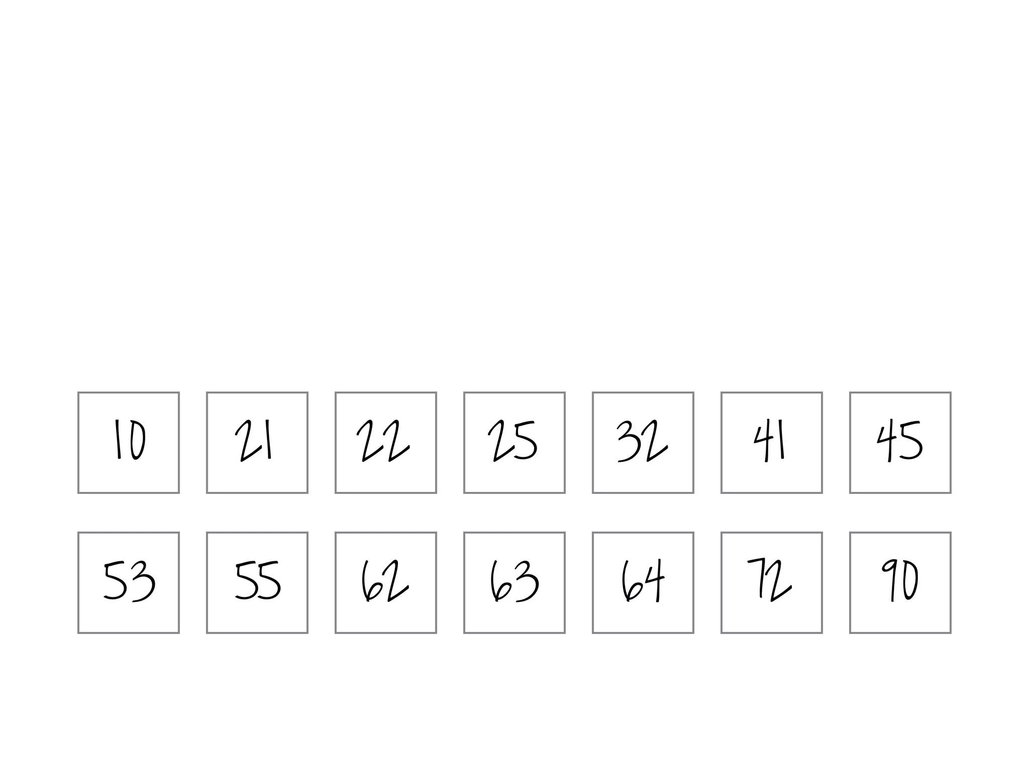 21 25 32 41
55 63 72
10 22 45
53 62 64 90
 