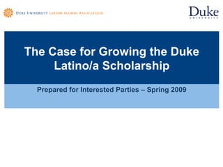 The Case for Growing the Duke Latino/a Scholarship ,[object Object]