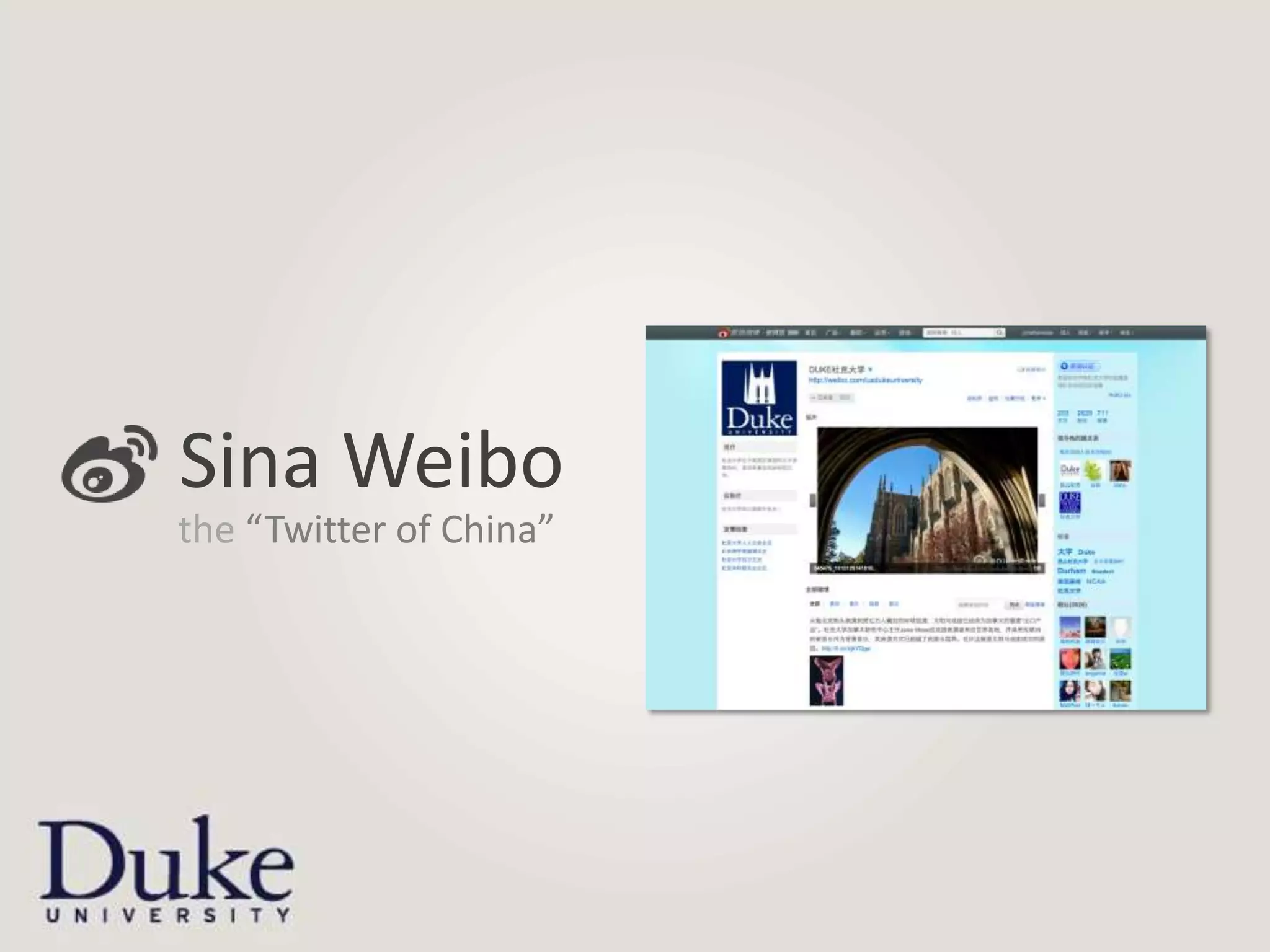 Sina Weibo
the “Twitter of China”
 