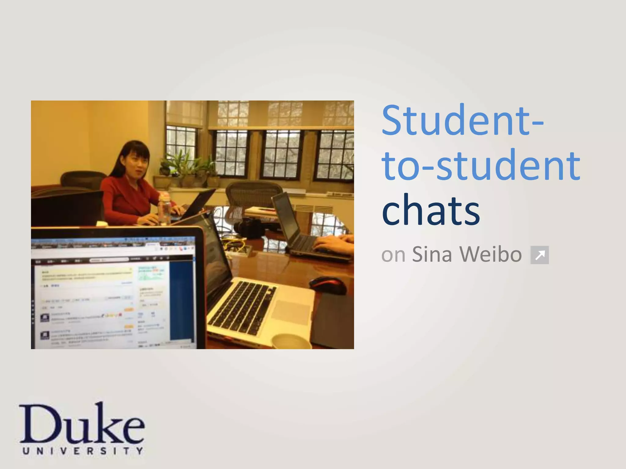 Student-
to-student
chats
on Sina Weibo
 