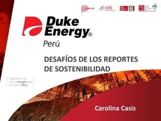 DESAFÍOS DE LOS REPORTES
DE SOSTENIBILIDAD



            Carolina Casis
 