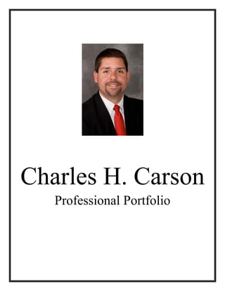 Charles H. Carson
   Professional Portfolio
 