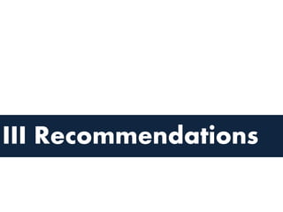 III Recommendations
 