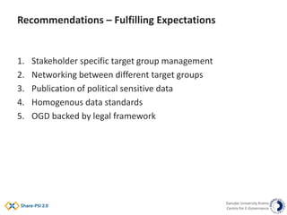Danube University Krems
Centre for E-Governance
Recommendations – Fulfilling Expectations
1. Stakeholder specific target g...
