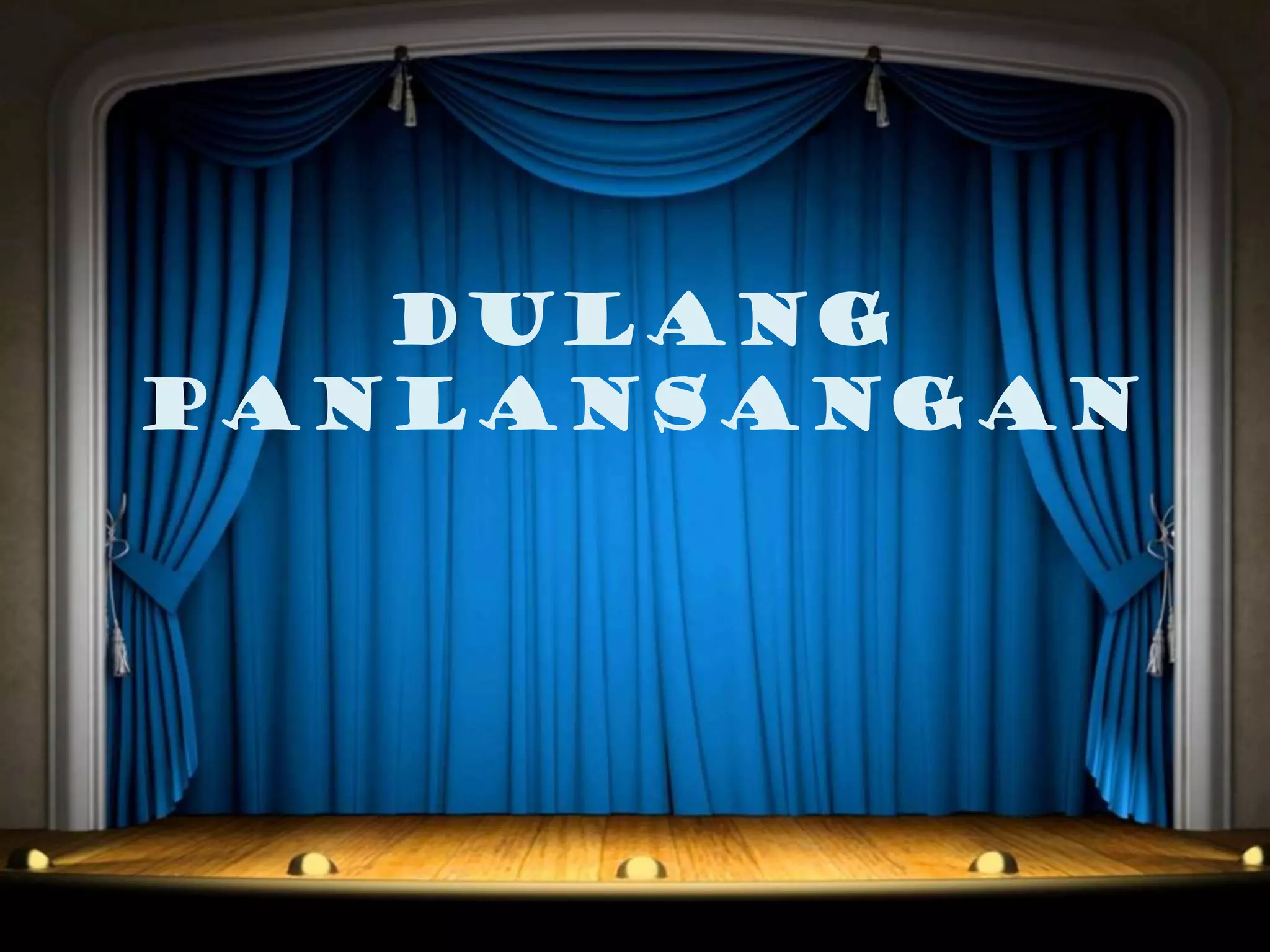 Dulang
panlansangan
 
