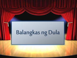 Balangkas ng Dula
 