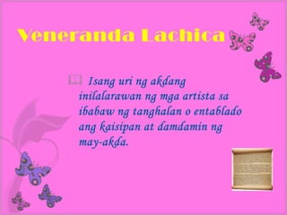Veneranda Lachica

     Isang uri ng akdang
     inilalarawan ng mga artista sa
     ibabaw ng tanghalan o entablado
     ang kaisipan at damdamin ng
     may-akda.
 