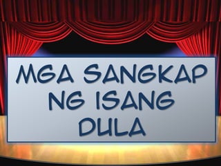 mga sangkap
ng isang
dula

 