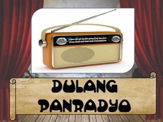 DULANG
PANRADYO

 
