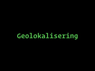 Geolokalisering
 