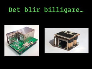 Det blir billigare…
 