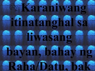 Datu Raha Dulang Pantanghalang Pilipino | PPTX