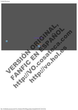 Untitled Document
 
 
 
 
 
 
 
 

V
FA ER
ht
N SI
tp F Ó
:// IC N
V
ht O E O
tp .c N RI
:// os ES G
vo a P IN
.h te AÑ AL
ol ca O ,
.e .c L
s o
m

 
 
 
 

 

Continuará...
A la parte 5

file:///E|/MisDocumentos/web/VO_v6/fanfics/ffVO/fflargos/dulce/6.htm[20/03/2013 20:54:38]

 