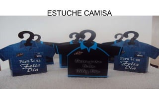 ESTUCHE CAMISA
 