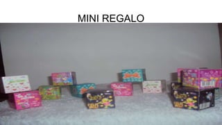 MINI REGALO
 