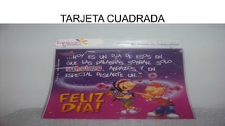 TARJETA CUADRADA
 