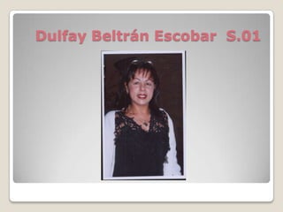 Dulfay Beltrán Escobar S.01
 
