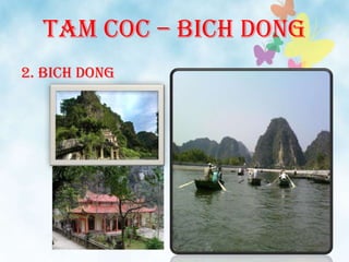 Tam coc – Bich dong
2. Bich dong
 