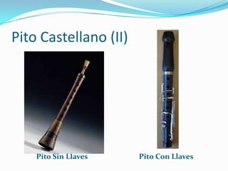Pito Castellano (II)
Pito Sin Llaves Pito Con Llaves
 