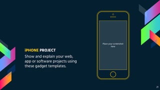 Place your screenshot
here
iPHONE PROJECT
Show and explain your web,
app or software projects using
these gadget templates.
21
 