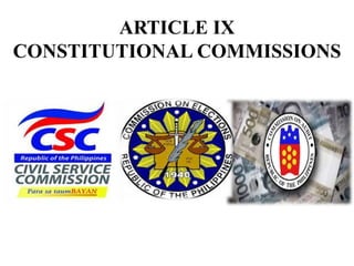 ARTICLE IX
CONSTITUTIONAL COMMISSIONS
 