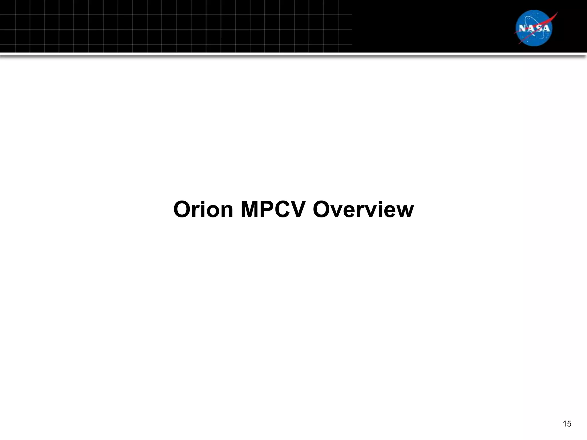 Orion MPCV Overview




                      15
 