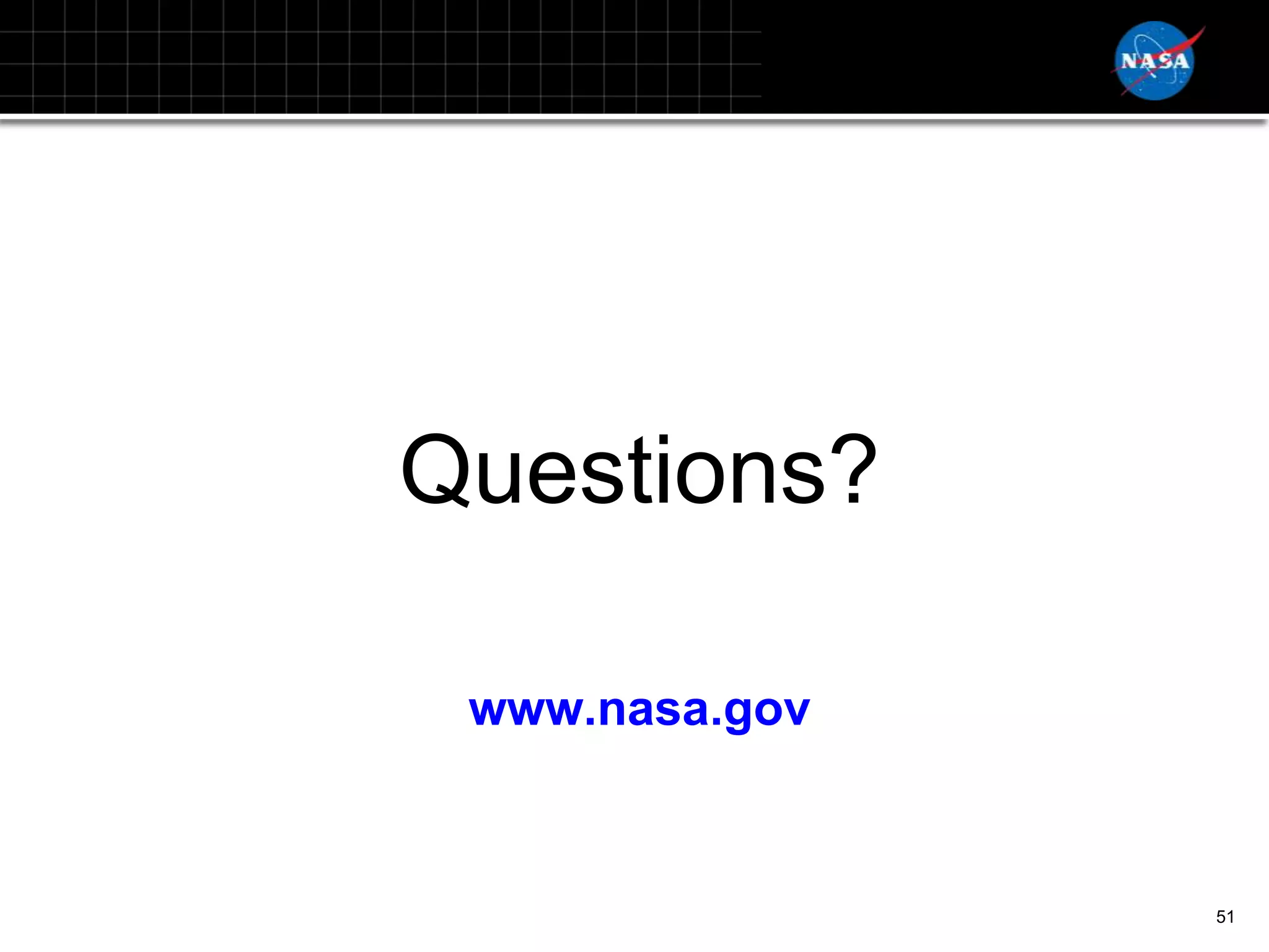 Questions?

 www.nasa.gov



                51
 