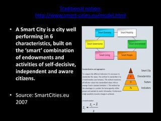 Which targets for a smart city?
•   The European definition of smart city     •   At the World City Summit in
    comes fr...
