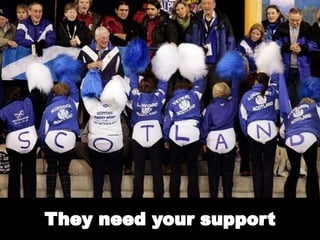 They need your support