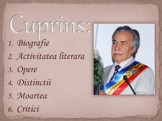 1. Biografie
2. Activitatea literara
3. Opere
4. Distinctii
5. Moartea
6. Critici
 