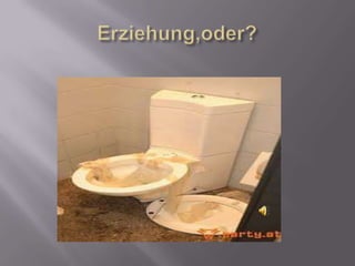 Erziehung,oder?