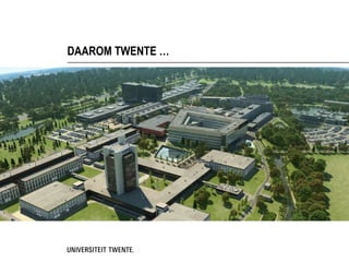 DAAROM TWENTE …
 