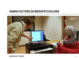 HUMAN FACTORS EN MEDIAPSYCHOLOGIE




                                    21
 
