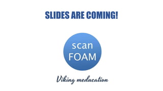SLIDES ARE COMING!
 