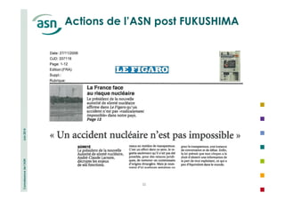 Connaissance de l’ASN Juin 2014 
Actions de l’ASN post FUKUSHIMA 
32 
 