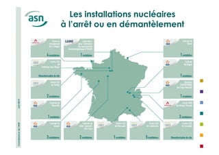 Connaissance de l’ASN Juin 2014 
Les installations nucléaires 
à l’arrêt ou en démantèlement 
9 
 