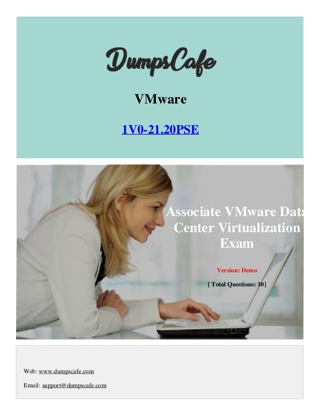 Associate VMware Data
Center Virtualization
Exam
Version: Demo
[ Total Questions: 10]
Web: www.dumpscafe.com
Email: support@dumpscafe.com
VMware
1V0-21.20PSE
 
